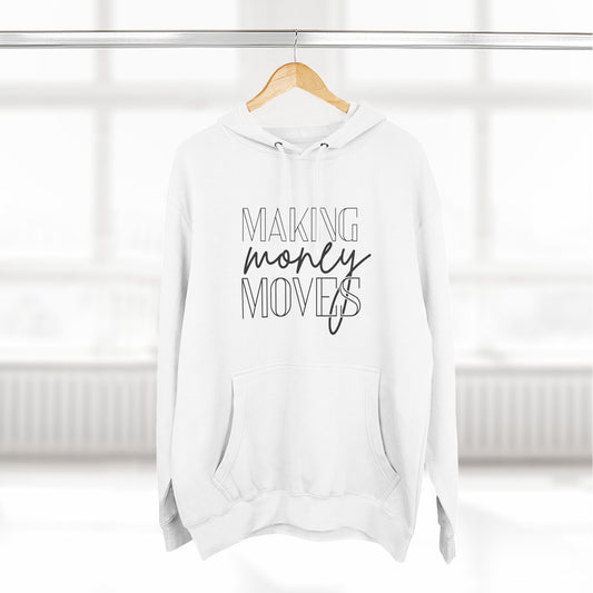 Motivational Fleece Hoodie | Making Money Moves Sweatshirt for Entrepreneurs